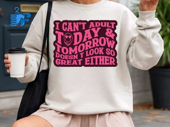 Download I Can’t Adult Today SVG - Premium Bundle